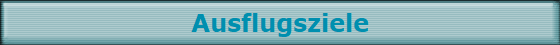 Ausflugsziele