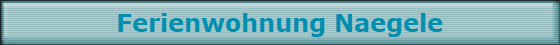 Ferienwohnung Naegele
